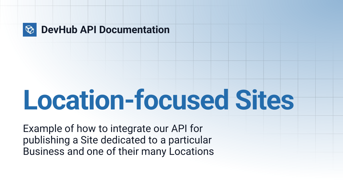Location-focused Sites | DevHub API Documentation